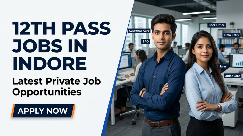 12th Pass Jobs in Indore – Latest Private Job Opportunities